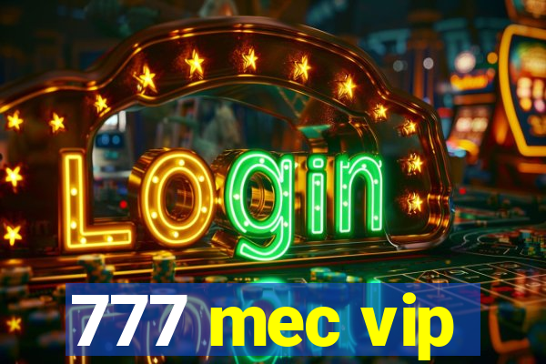 777 mec vip